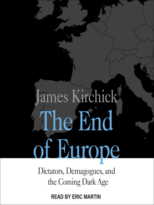 Title details for The End of Europe by James Kirchick - Wait list